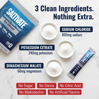 3 clean ingredients, nothing extra: sodium chloride for 800mg sodium, potassium citrate for 240mg potassium, dimagnesium malate for 60mg magnesium. No sugar, no stevia, no citric acid, no maltodextrin, no artificial flavors.